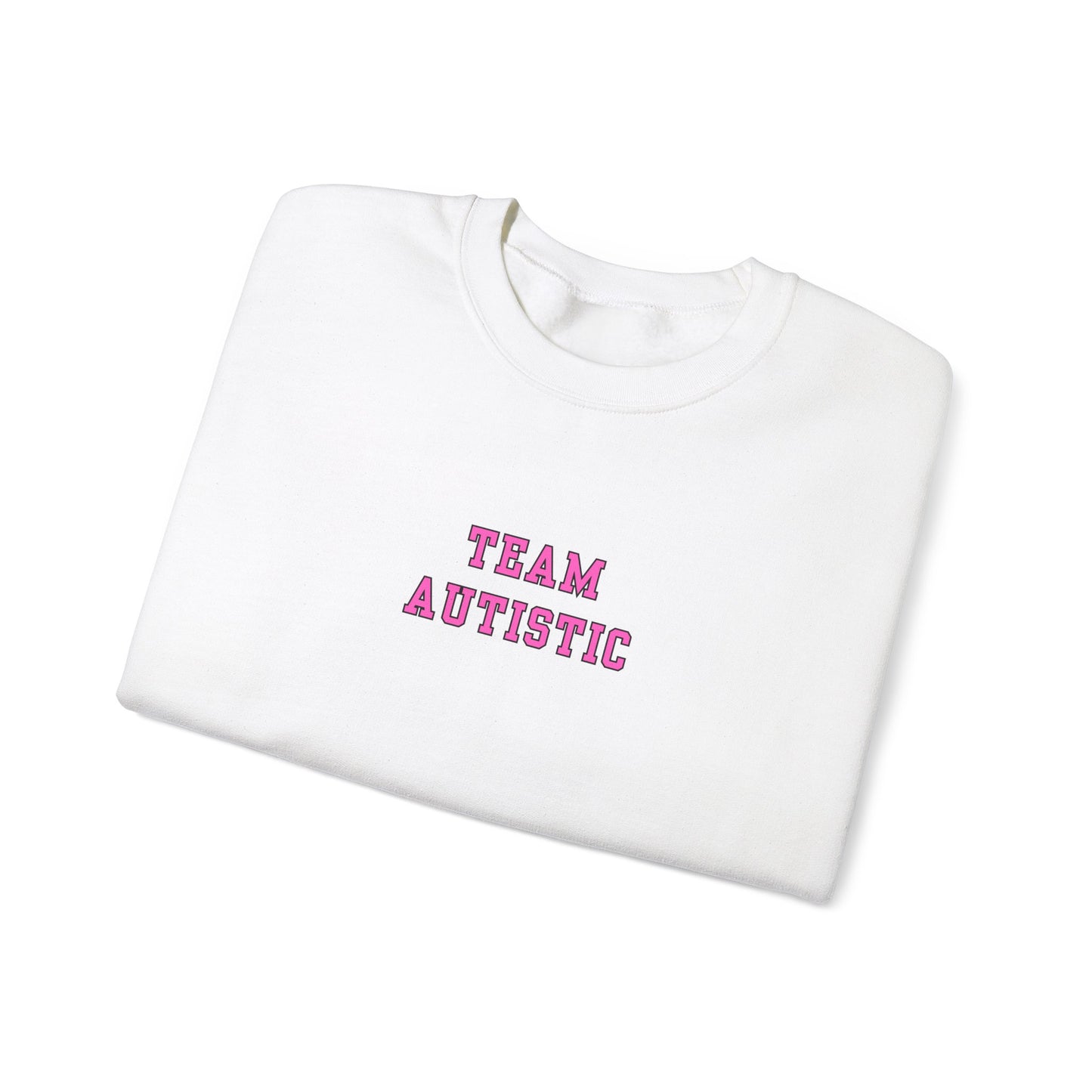 Team Autistic Crewneck Sweatshirt
