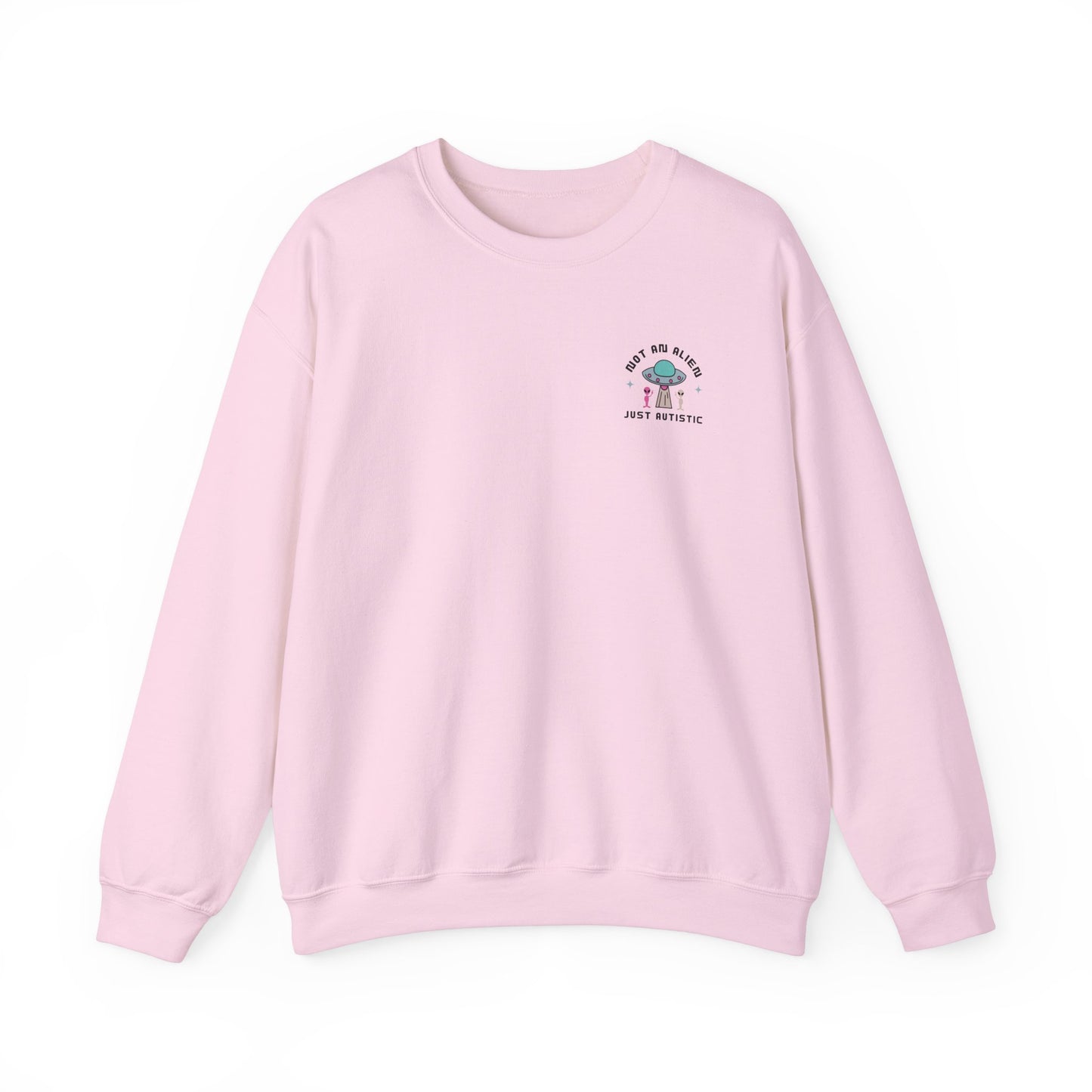 Not an Alien Just Autistic Crewneck Sweatshirt