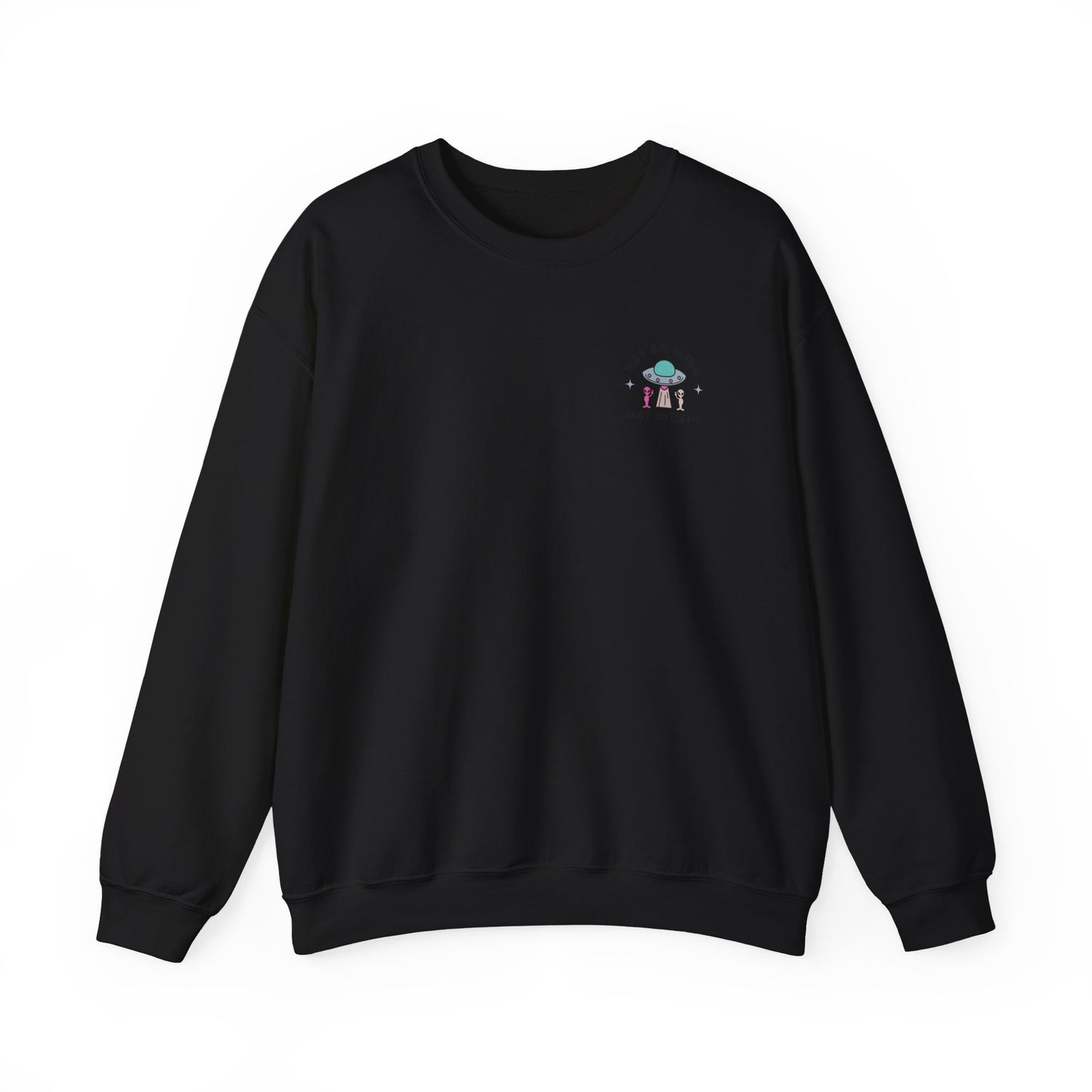 Not an Alien Just Autistic Crewneck Sweatshirt