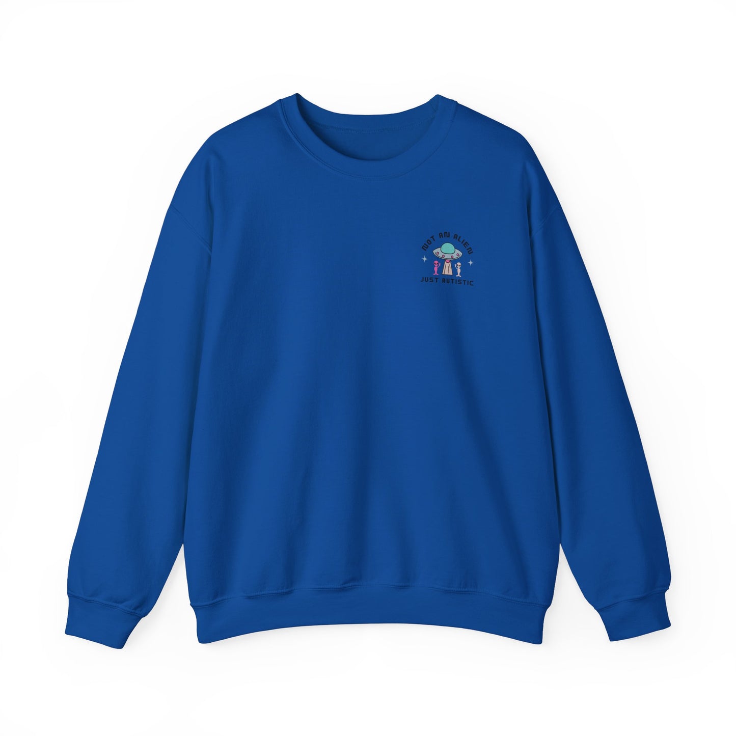 Not an Alien Just Autistic Crewneck Sweatshirt