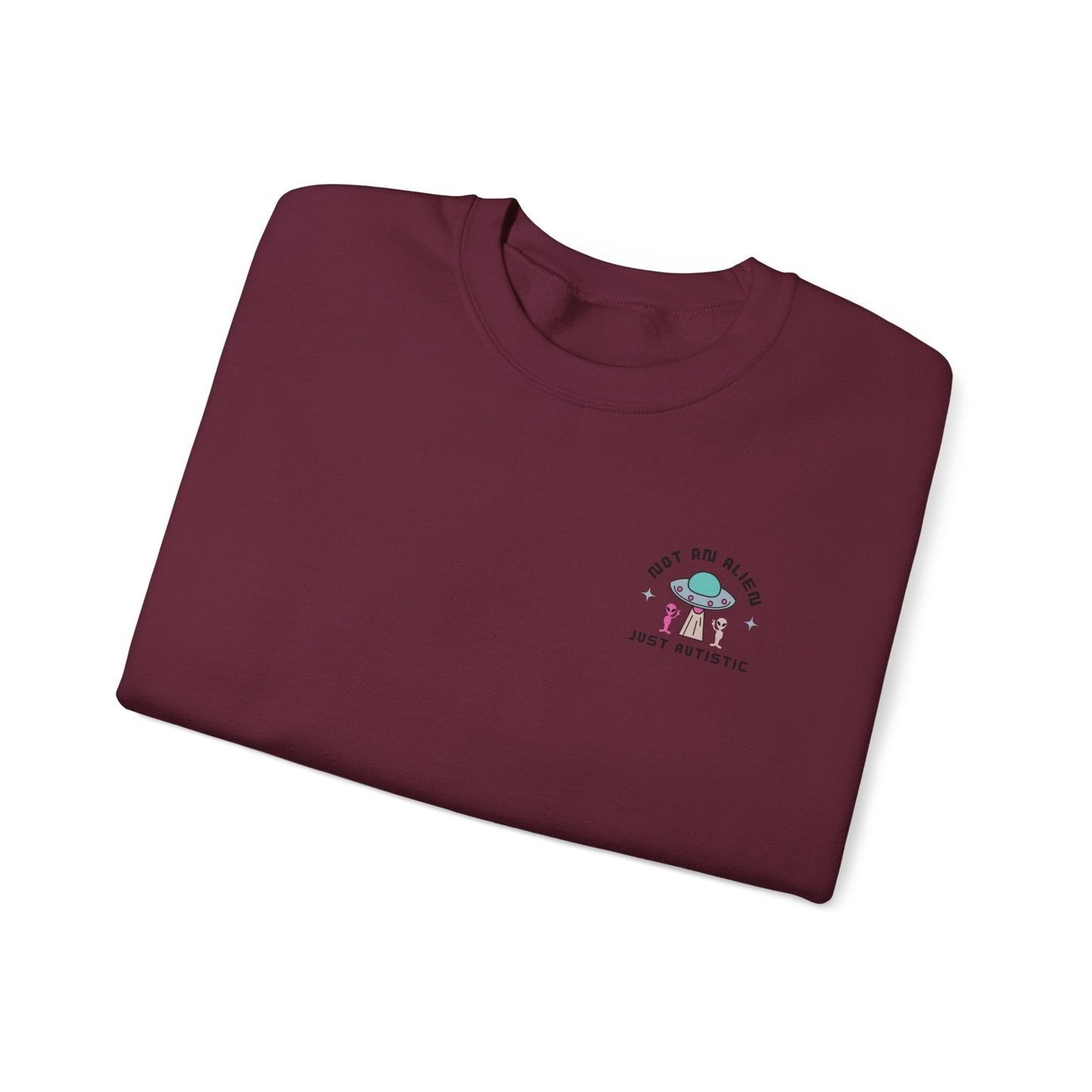 Not an Alien Just Autistic Crewneck Sweatshirt