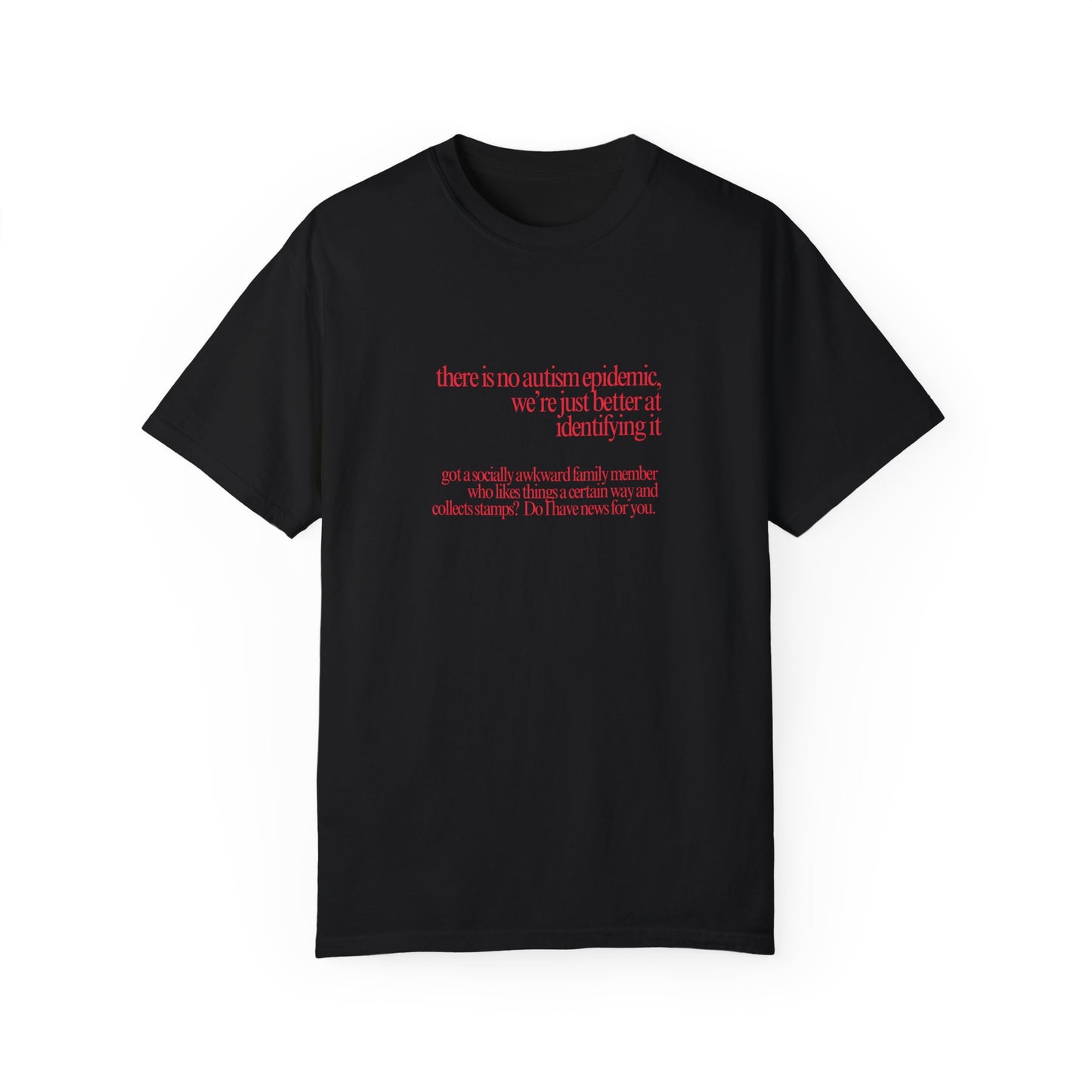 There is No Autism Epidemic Garment-Dyed T-shirt