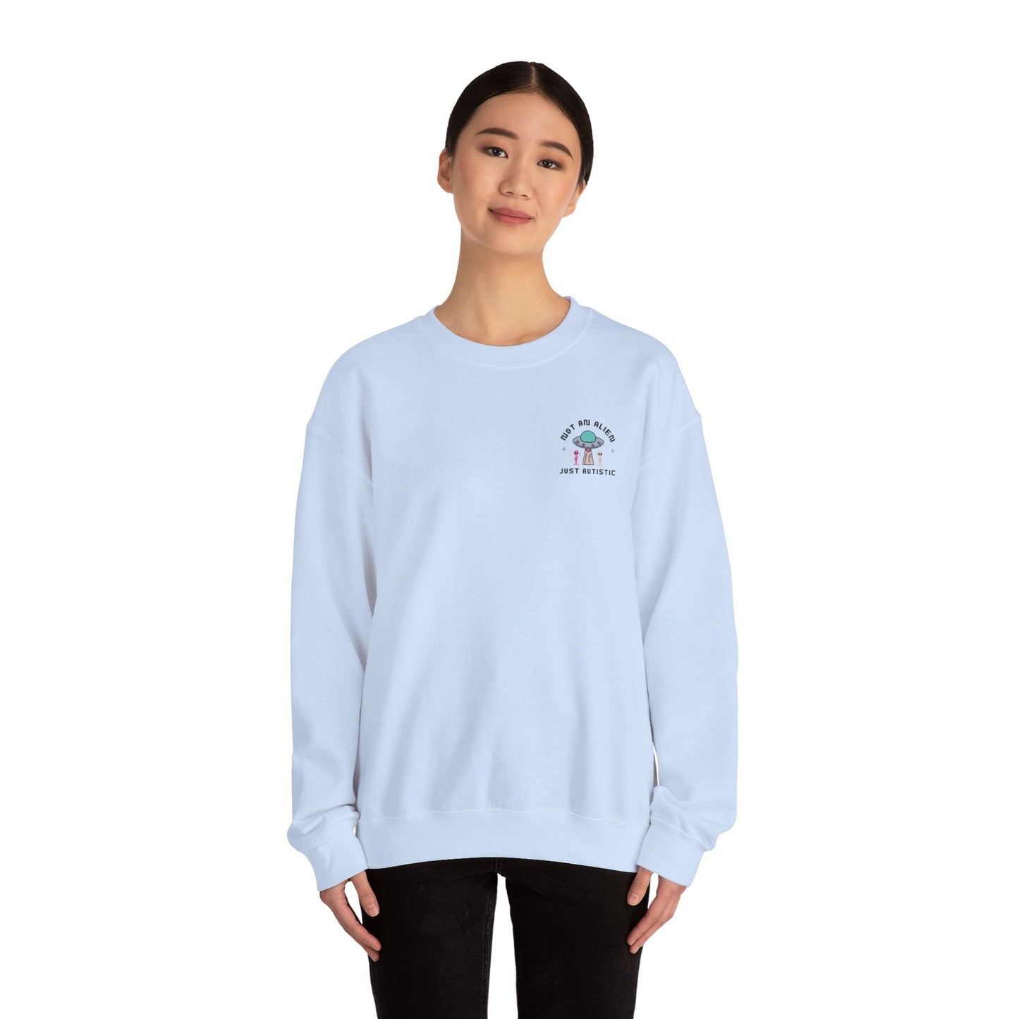 Not an Alien Just Autistic Crewneck Sweatshirt