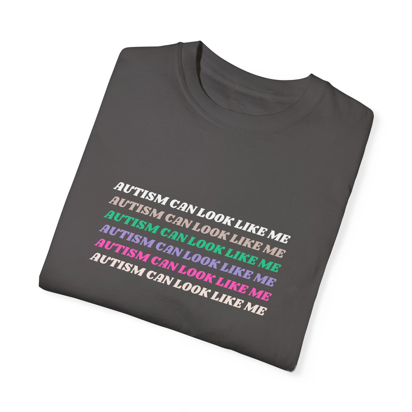 Autism Can Look Like Me Unisex Garment-Dyed T-shirt