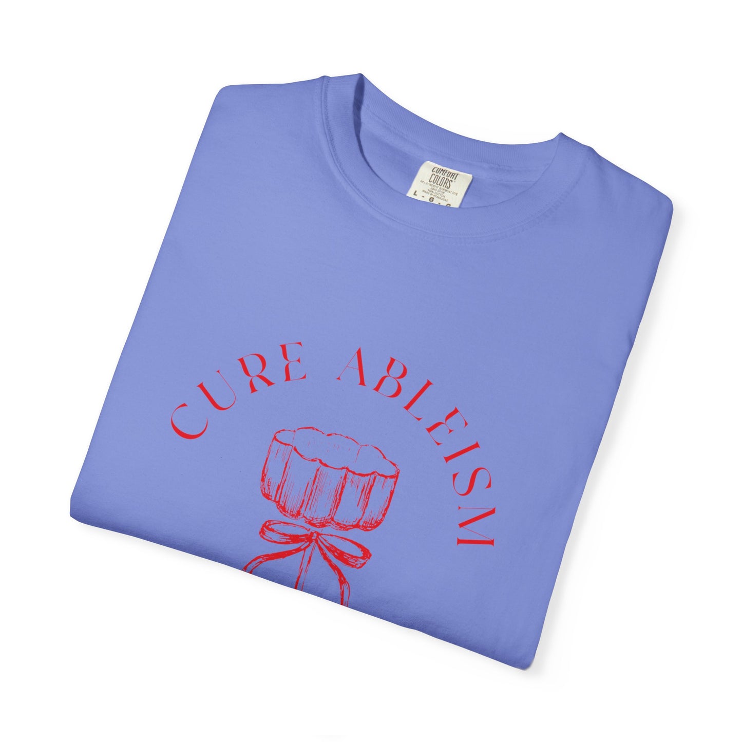 Cure Ableism Garment-Dyed T-shirt