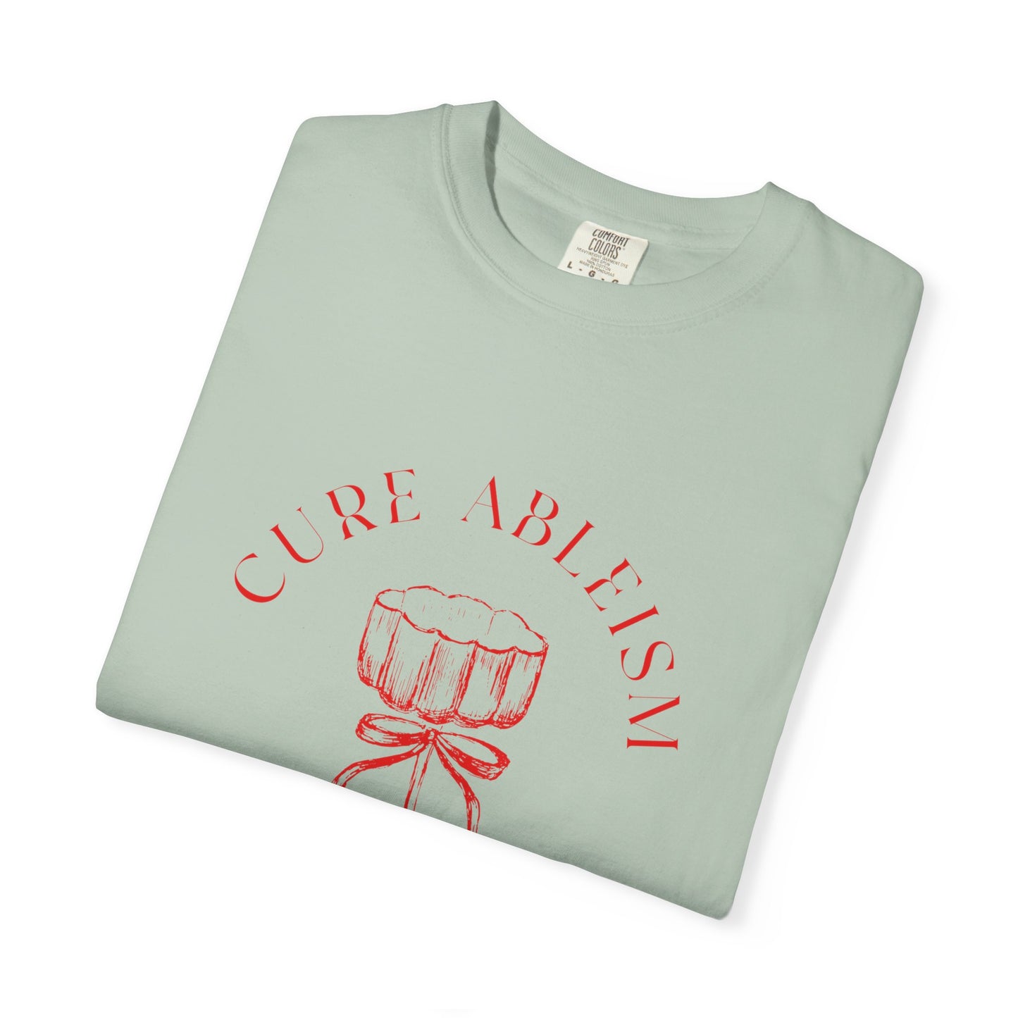 Cure Ableism Garment-Dyed T-shirt