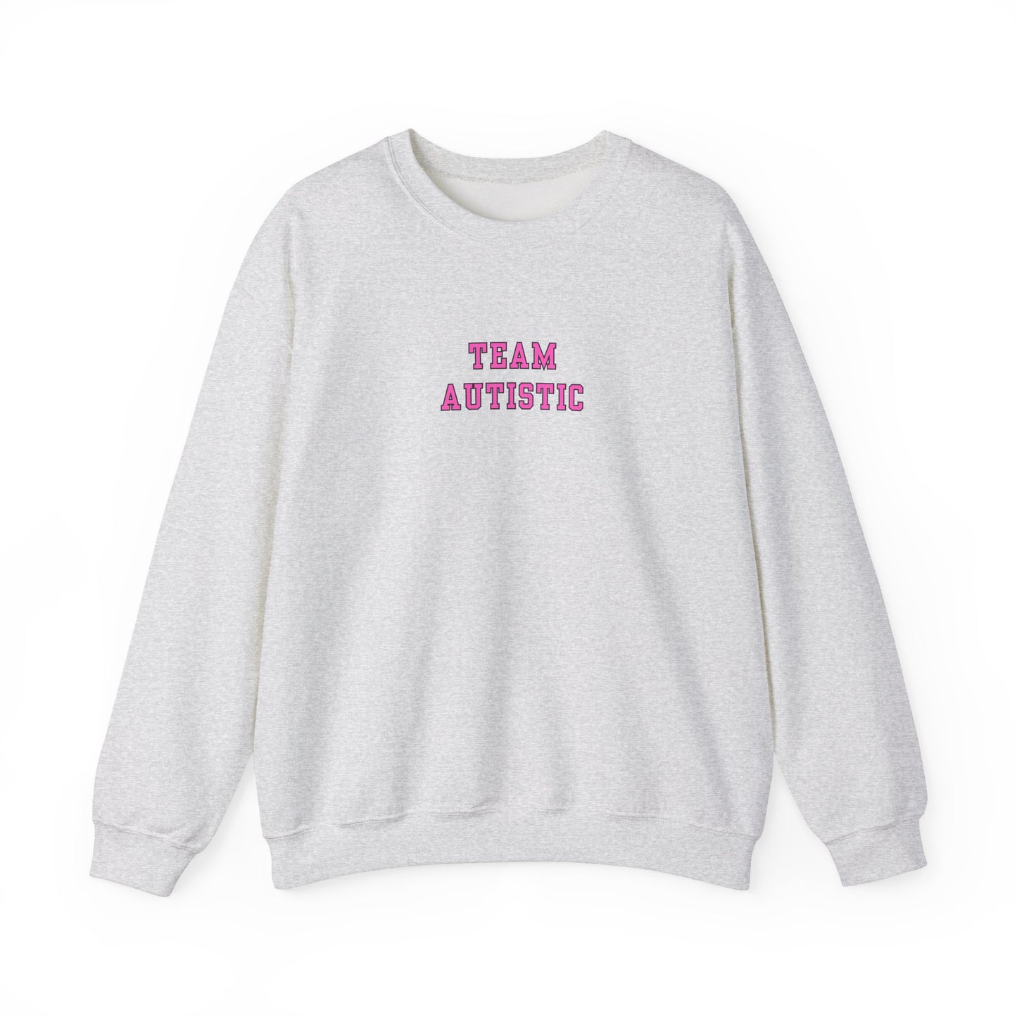 Team Autistic Crewneck Sweatshirt