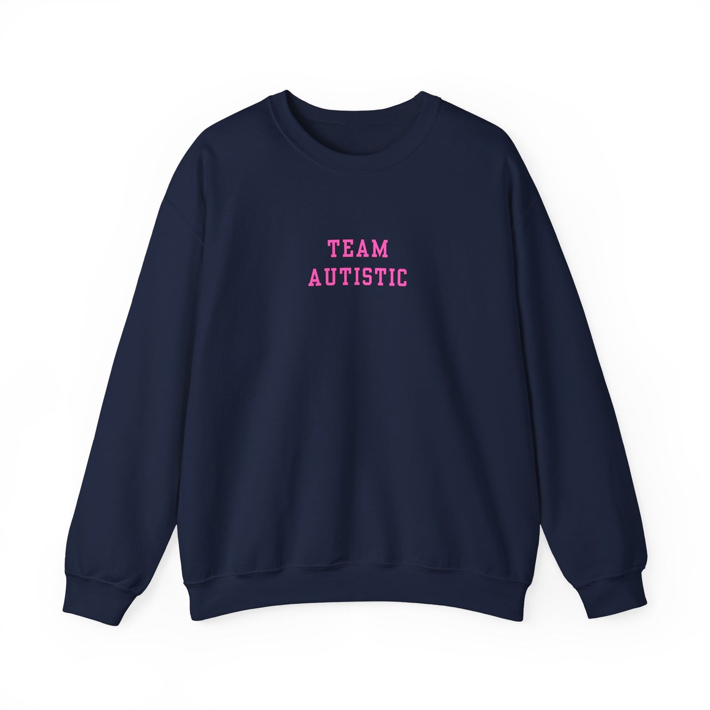 Team Autistic Crewneck Sweatshirt