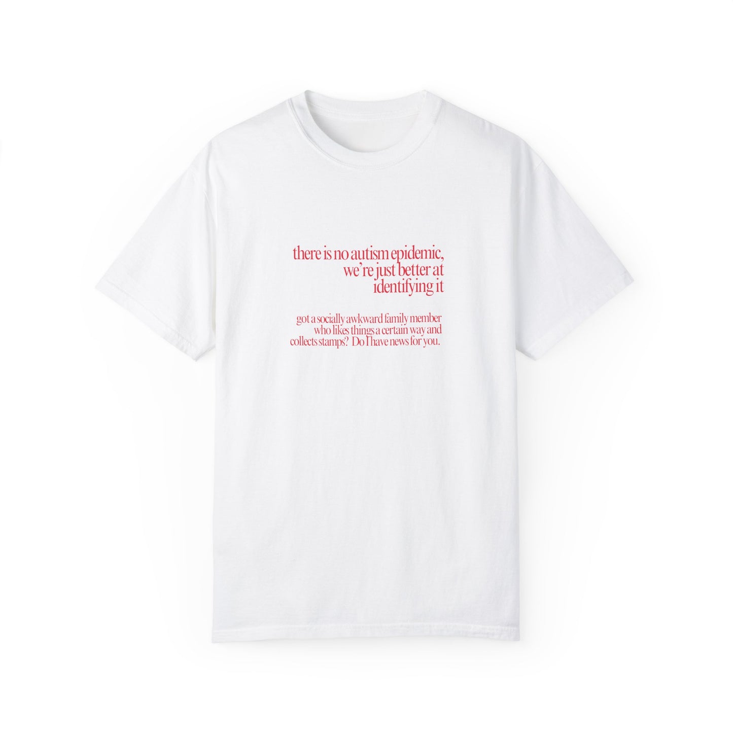 There is No Autism Epidemic Garment-Dyed T-shirt