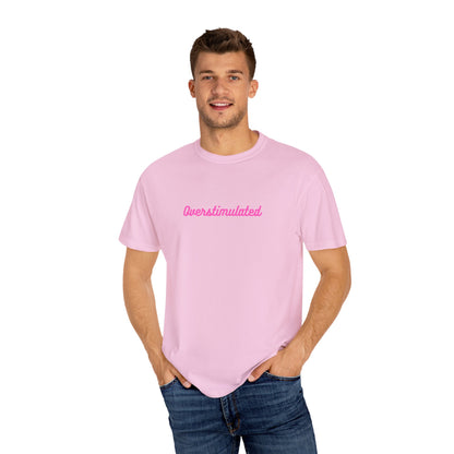 Overstimulated Unisex Garment-Dyed T-shirt