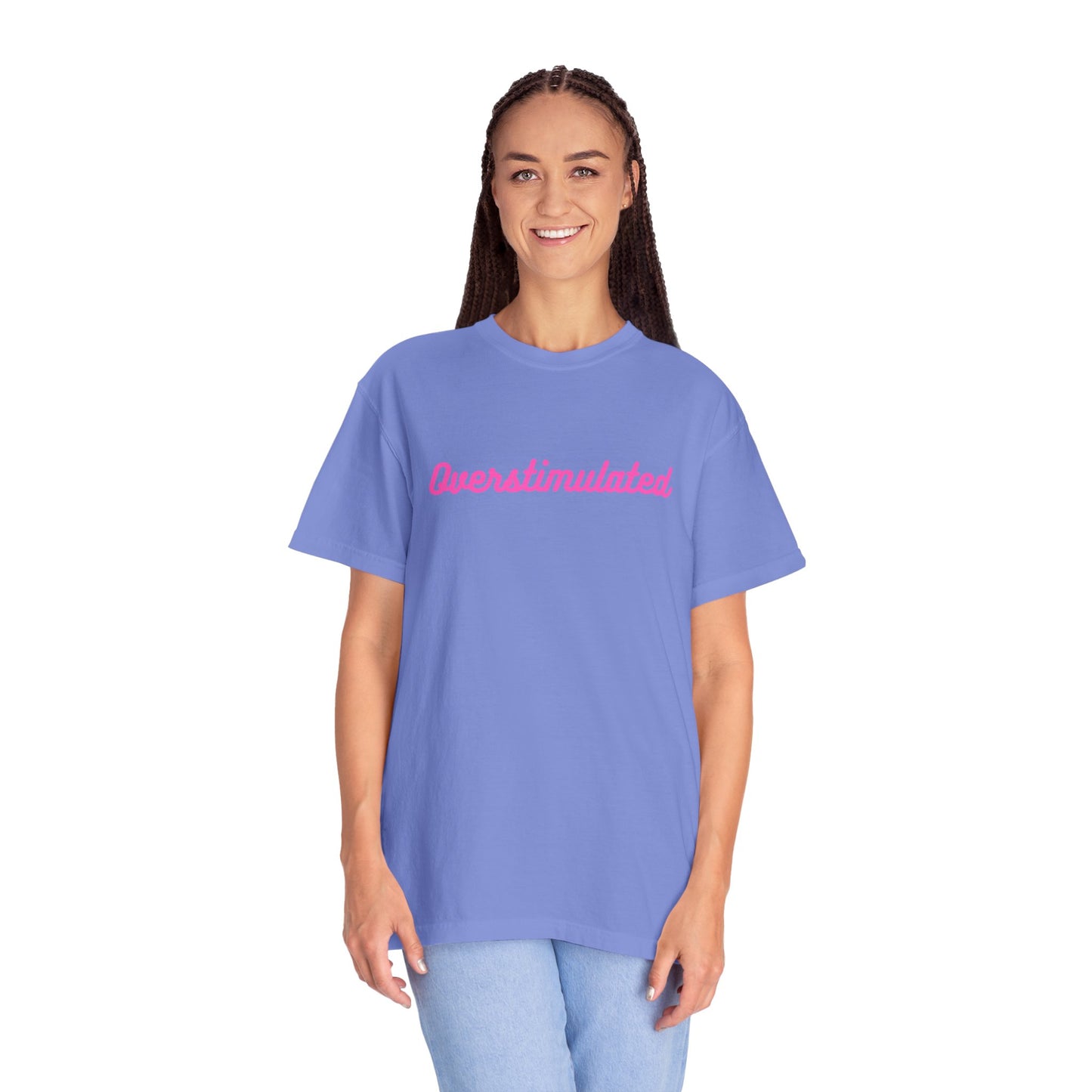 Overstimulated Unisex Garment-Dyed T-shirt