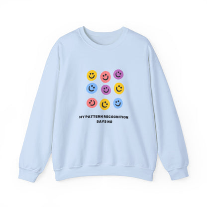 My Pattern Recognition Says No Crewneck Sweatshirt