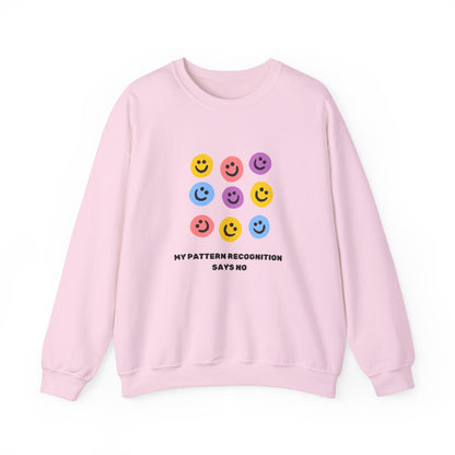 My Pattern Recognition Says No Crewneck Sweatshirt