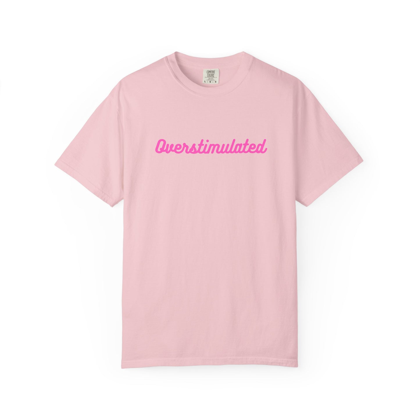 Overstimulated Unisex Garment-Dyed T-shirt