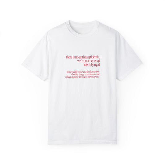 There is No Autism Epidemic Garment-Dyed T-shirt